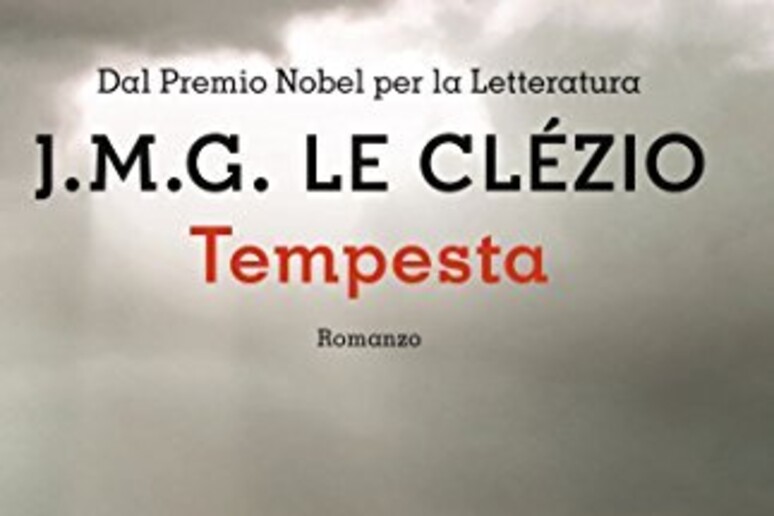 La copertina di Tempesta di Le Clezio - RIPRODUZIONE RISERVATA