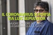 Il coronavirus si porta via Luis Sepulveda