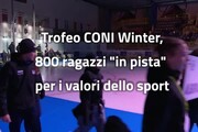 Trofeo CONI Winter, 800 ragazzi "in pista" per i valori dello sport