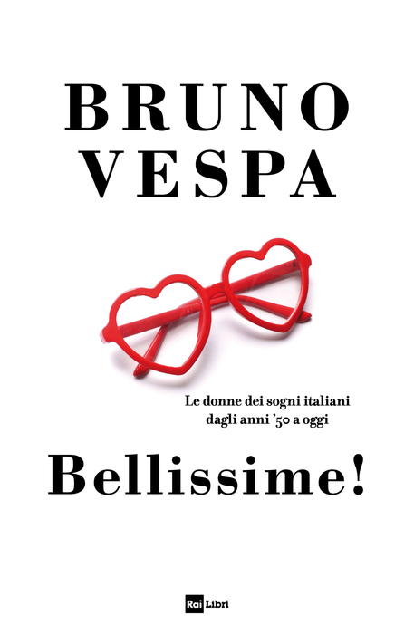 La copertina del libro di Bruno Vespa 'Bellissime!' © ANSA